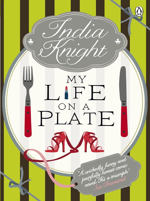 Title details for My Life On a Plate by India Knight - Available